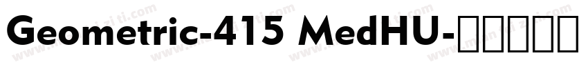 Geometric-415 MedHU字体转换